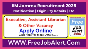 IIM Jammu Executive, Assistant Librarian & Other Recruitment 2025 - Apply Online for 20 Posts