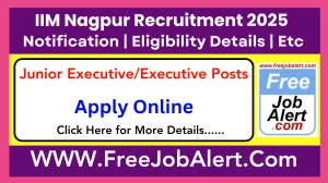 IIM Nagpur Junior Executive/Executive Recruitment 2025 - Apply Online