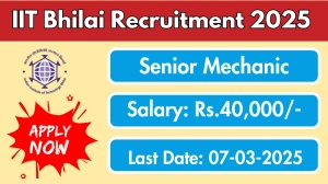 IIT Bhilai Senior Mechanic Recruitment 2025 - Apply Offline for 1 Posts