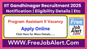 IIT Gandhinagar Program Assistant II (Admin) Recruitment 2025 - Apply Online