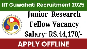 IIT Guwahati Junior Research Fellow Recruitment 2025 - Apply Offline for 1 Posts