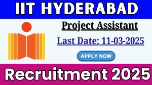 IIT Hyderabad Project Assistant Recruitment 2025 - Apply Offline