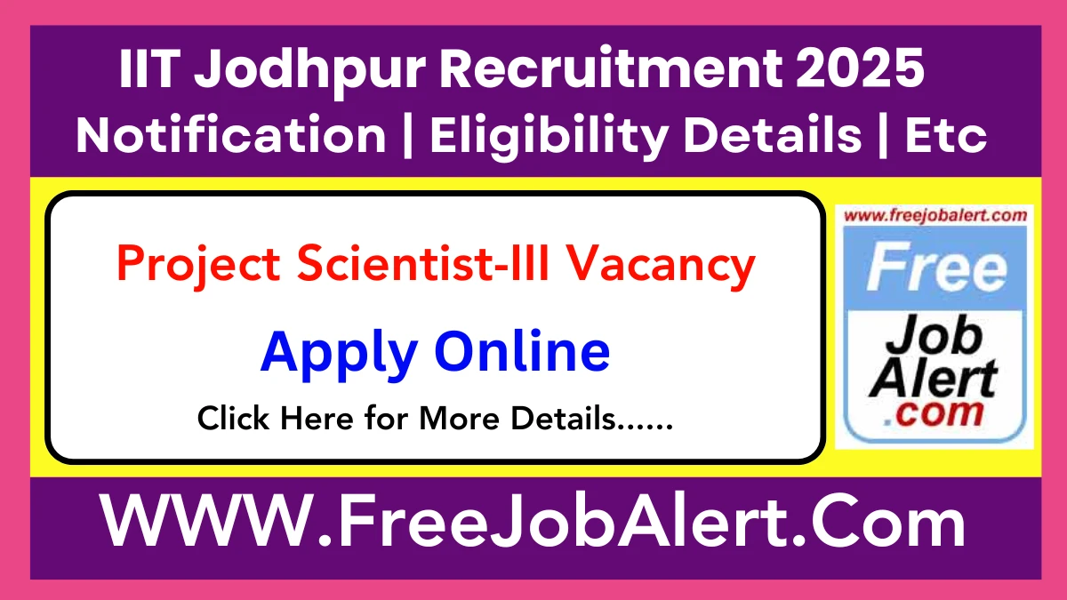 IIT Jodhpur Project Scientist-III Recruitment 2025 - Apply Online