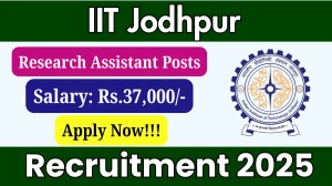 IIT Jodhpur Research Assistant Recruitment 2025 - Apply Online for 1 Posts