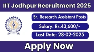 IIT Jodhpur Senior Research Assistant Recruitment 2025 - Apply Online for 1 Posts