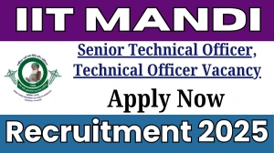 IIT Mandi Senior Technical Officer, Technical Officer Recruitment 2025 - Apply Online for 2 Posts
