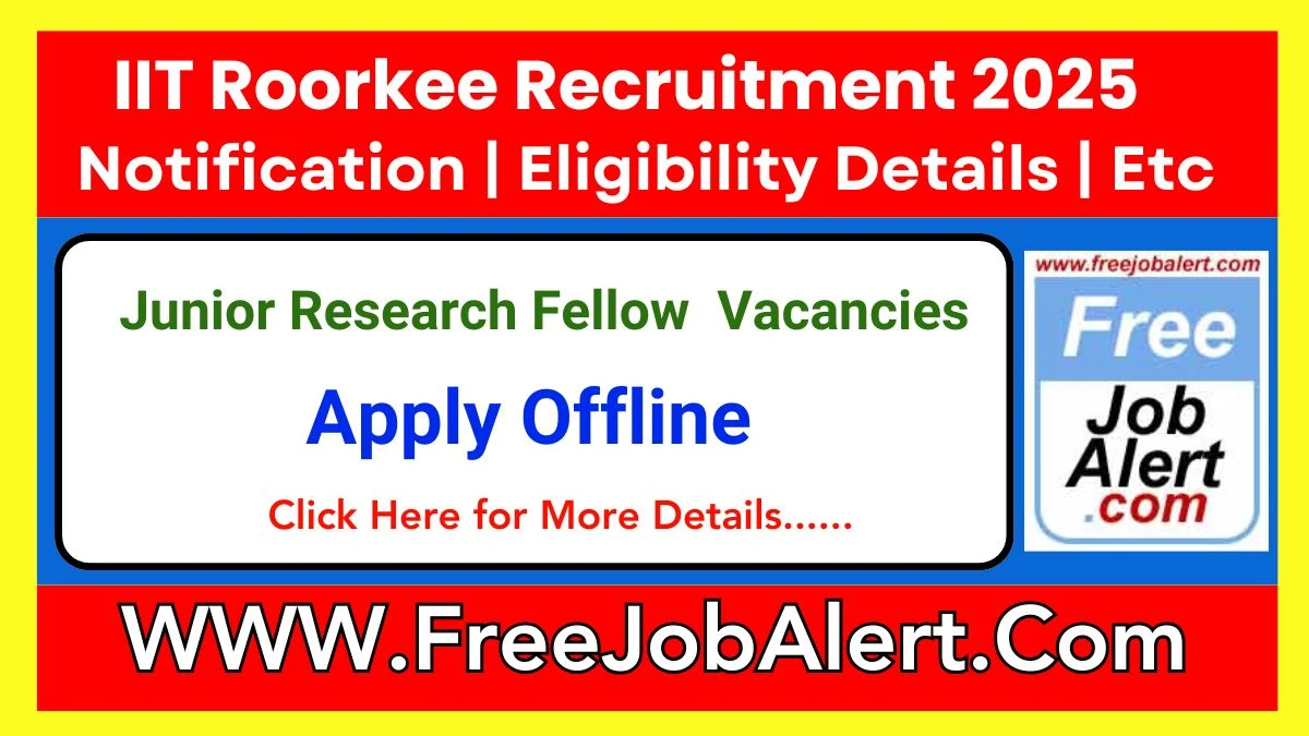 IIT Roorkee Junior Research Fellow Recruitment 2025 - Apply Offline for 1 Posts