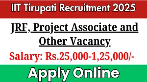 IIT Tirupati JRF, Project Associate & Other Recruitment 2025 - Apply Online