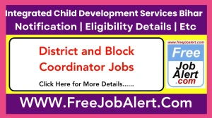 Integrated Child Development Services Bihar District Coordinator and Block Coordinator Recruitment 2025 - Apply Offline