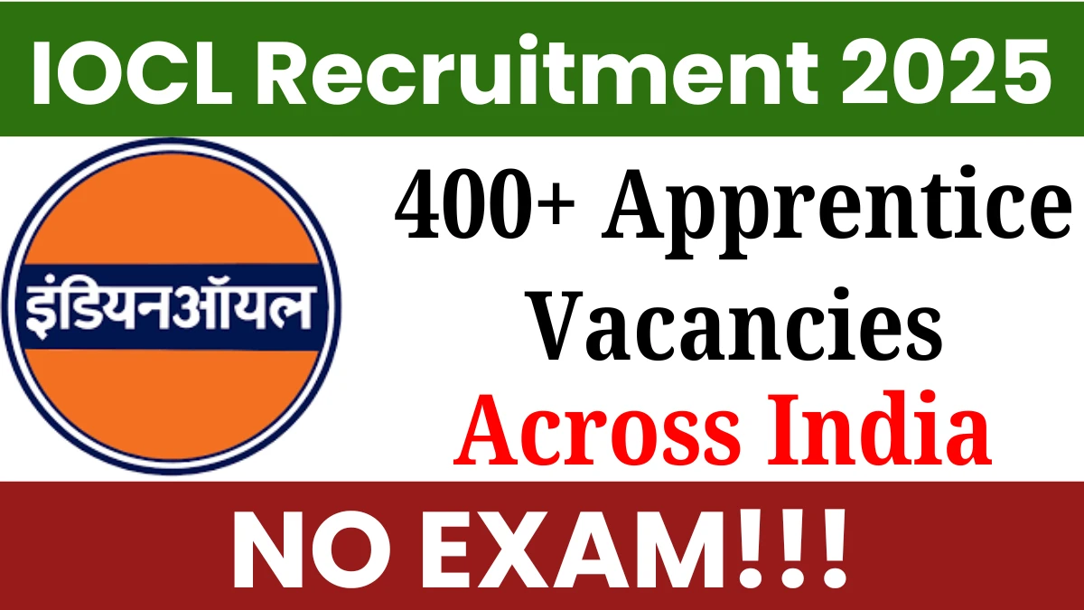 IOCL Apprentices Recruitment 2025 - Apply Online for 457 Posts