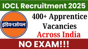 IOCL Apprentices Recruitment 2025 - Apply Online for 457 Posts by Sep 28