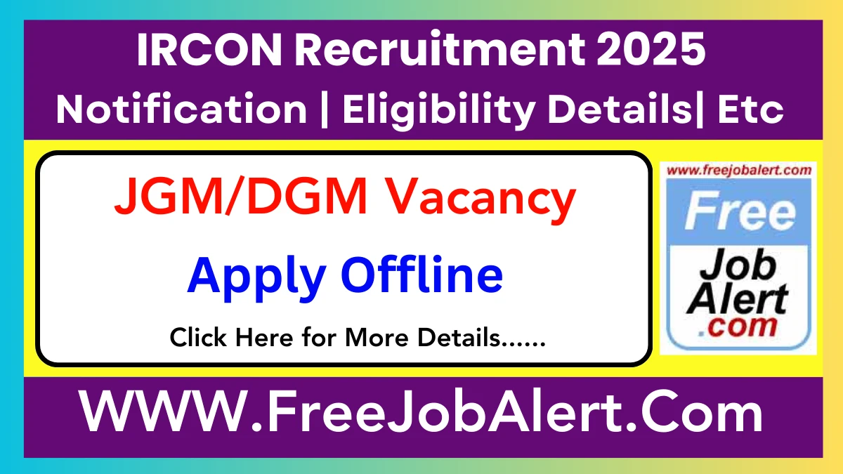 IRCON Joint General Manager, Deputy General Manager Recruitment 2025 - Apply Offline