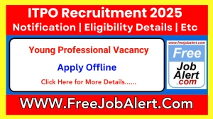 ITPO Young Professional Recruitment 2025 - Apply Offline for 2 Posts