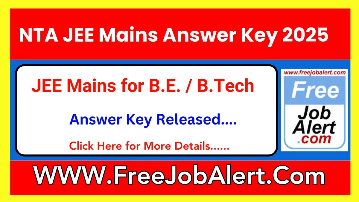 JEE Mains Answer Key 2025 (Released) - Check JEE Mains Official Solution Key For B.E. / B.Tech at jeemain.nta.nic.in