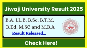 Jiwaji University Result 2025 Released at jiwaji.edu Direct Link to Download 1st, 3rd, 5th and 6th Semester Result