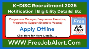 K-DISC Programme Manager, Programme Executive, Programme Support Executive Recruitment 2025 - Apply Offline for 15 Posts