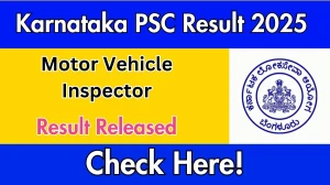 Karnataka PSC Motor Vehicle Inspector Result 2025 OUT, Download Motor Vehicle Inspector Result at kpsc.kar.nic.in