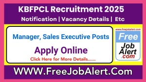 KBFPCL Assistant HR Manager, Assistant Purchase Manager, Sales Executive Recruitment 2025 - Apply Online