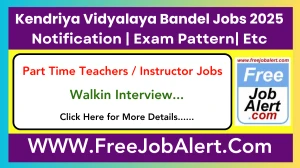 Kendriya Vidyalaya Bandel Part Time Teachers / Instructor Recruitment 2025 – Walk in