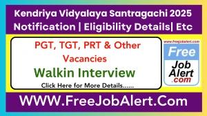 Kendriya Vidyalaya Santragachi PGT, TGT, PRT & Other Recruitment 2025 – Walk in