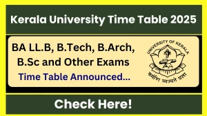 Kerala University Time Table 2025 Announced @ keralauniversity.ac.in Details Here