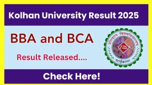 Kolhan University Result 2025 Released at kolhanuniversity.ac.in Direct Link to Download 1st, 2nd, 3rd, 4th, 5th and Final Semester Result