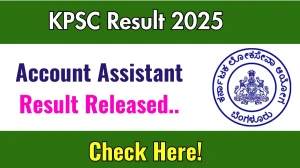 KPSC Account Assistant Result 2025 OUT, Download Account Assistant Result at kpsc.kar.nic.in