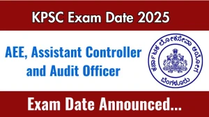 KPSC AEE, Assistant Controller and Audit Officer Exam Date 2025 Announced at kpsc.kar.nic.in Verify the schedule for the examination date and details here