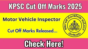 KPSC Motor Vehicle Inspector Cut Off Marks 2025 has released: Check Cut off Marks here kpsc.kar.nic.in KPSC Motor Vehicle Inspector Cut Off Marks 2025 has released: Check Cut off Marks here kpsc.kar.nic.in
