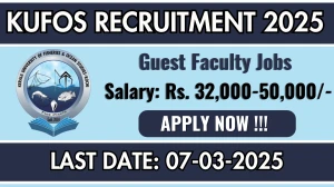 KUFOS Recruitment 2025 Apply Offline Guest Faculty vacancy 2025 offline application form available at kufos.ac.in