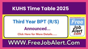 KUHS Time Table 2025 (Announced) For Third Year BPT (R/S) @ kuhs.ac.in Details Here