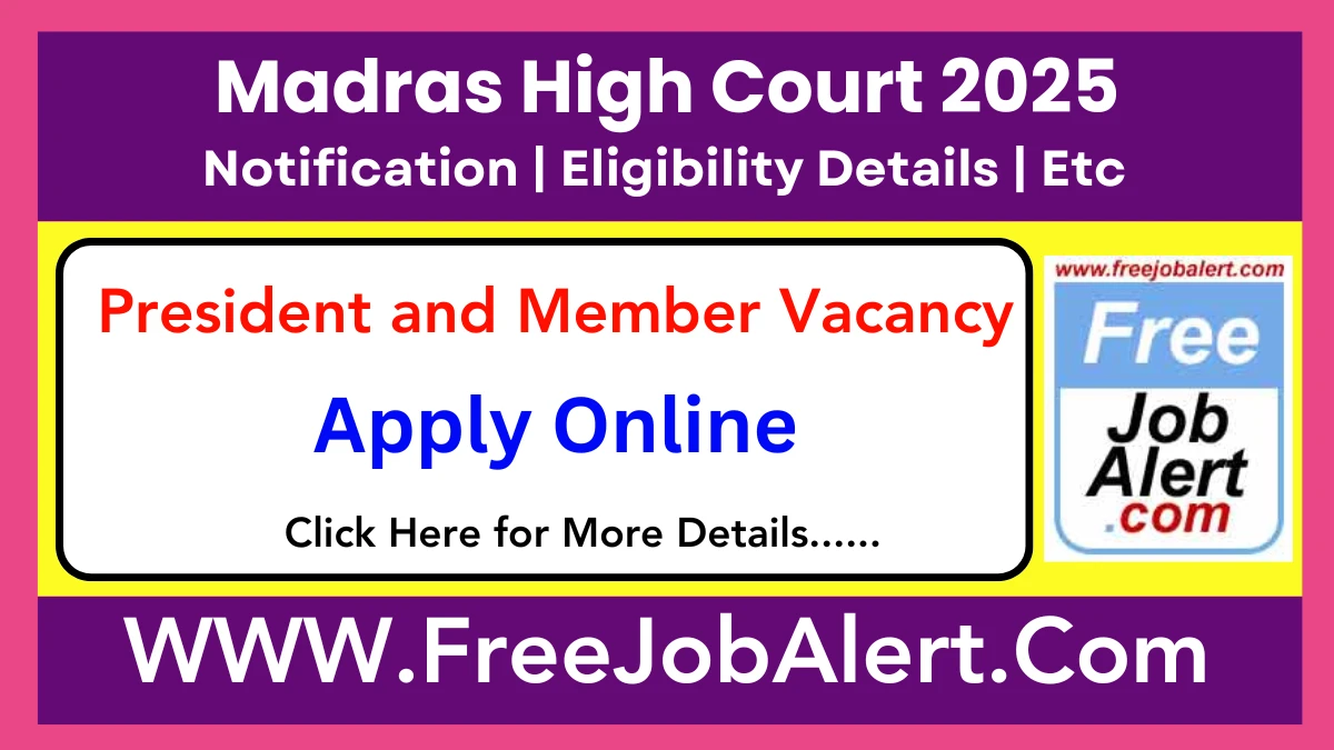 Madras High Court President and Member Recruitment 2025 - Apply Online for 23 Posts