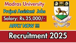 Madras University Project Assistant Recruitment 2025 - Apply Offline