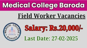 Medical College Baroda Field Worker Recruitment 2025 - Apply Offline for 1 Posts