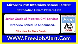 Mizoram PSC Interview Schedule 2025 for Junior Grade of Mizoram Civil Services Posts Released Check Date Details at mpsc.mizoram.gov.in