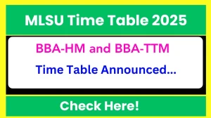 MLSU Time Table 2025 (Announced) - Check out the MLSU Exam Date and Admit Card Details at mlsu.ac.in