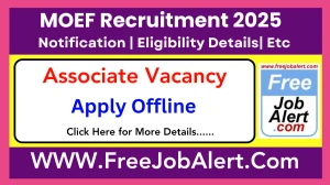 MOEF Associate Recruitment 2025 - Apply Offline for 1 Posts