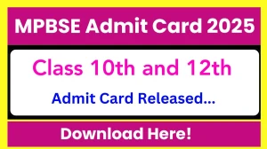MPBSE Class 10th and 12th Admit Card 2025 Out at mpbse.nic.in, Check and Download MPBSE Hall Ticket for HSC Here