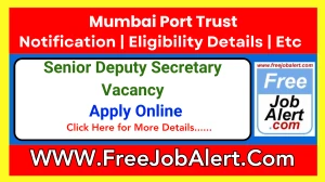 Mumbai Port Trust Senior Deputy Secretary/ Senior Personnel Officer Recruitment 2025 - Apply Online