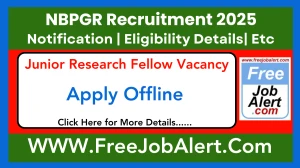 NBPGR Junior Research Fellow Recruitment 2025 - Apply Offline