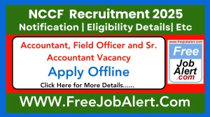 NCCF Accountant, Field Officer and Sr. Accountant Recruitment 2025 - Apply Offline
