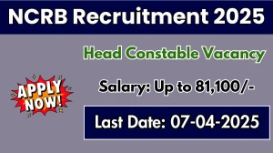 NCRB Head Constable Recruitment 2025 - Apply Offline for 1 Posts