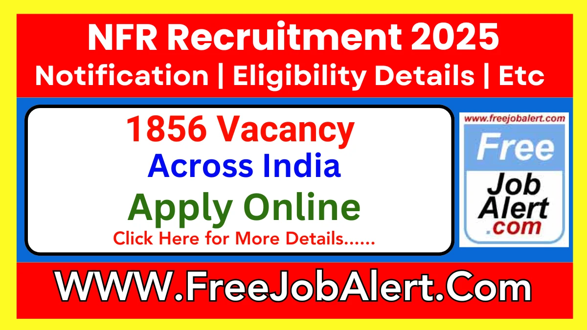 NFR Retired Staff Recruitment 2025 - Apply Online for 1856 Posts