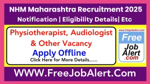 NHM Maharashtra Physiotherapist, Audiologist & Other Recruitment 2025 - Apply Offline for 7 Posts NHM Maharashtra Physiotherapist, Audiologist & Other Recruitment 2025 - Apply Offline for 7 Posts