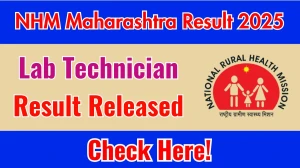 NHM Maharashtra Result 2025 Announced. Direct Link to Check NHM Maharashtra Lab Technician Result 2025 nrhm.maharashtra.gov.in