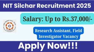 NIT Silchar Research Assistant, Field Investigator Recruitment 2025 - Apply Offline for 4 Posts