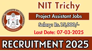 NIT Trichy Project Assistant Recruitment 2025 - Apply Online