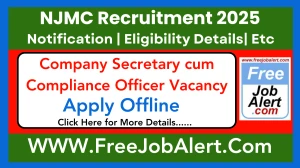NJMC Company Secretary cum Compliance Officer Recruitment 2025 - Apply Offline for 1 Posts