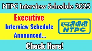NTPC Executive Interview Schedule 2025 Released Check Date Details at ntpc.co.in NTPC Executive Interview Schedule 2025 Released Check Date Details at ntpc.co.in