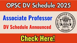OPSC Associate Professor DV Schedule 2025: Check Document Verification Date @ opsc.gov.in